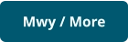 Mwy / More