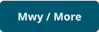 Mwy / More