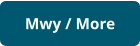 Mwy / More